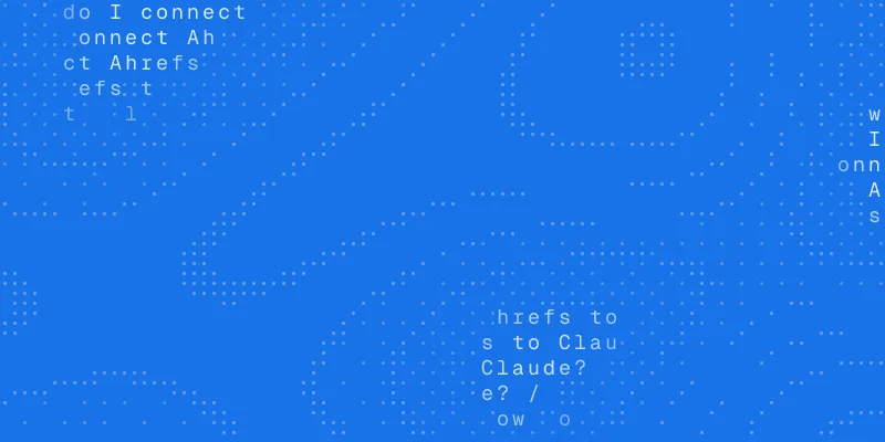 SEO guide cover: a chat window asking "How do I connect Ahrefs to Claude?"